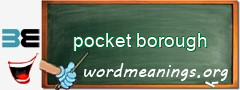 WordMeaning blackboard for pocket borough